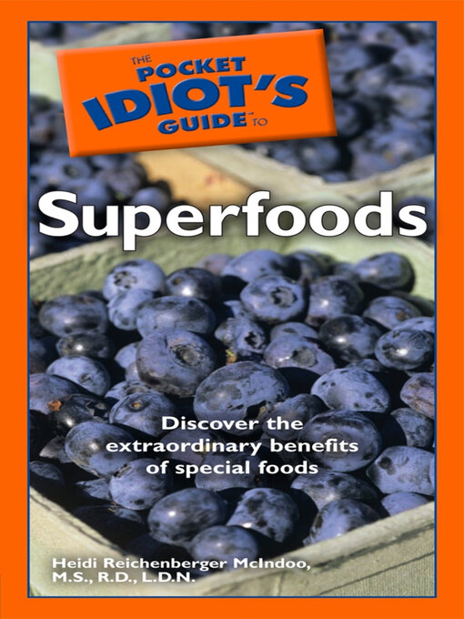 Title details for The Pocket Idiot's Guide to Superfoods by Heidi McIndoo, M.S., R.D., L.D.N. - Wait list